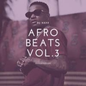 Afrobeats Mix Nigerian Luv DjNeffPty