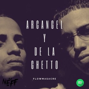 Arcangel Y De la Ghetto Special @DjNeffPty