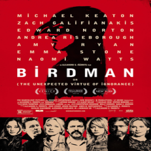 Best Picture 2014: Birdman Or (The Unexpected Virtue Of Ignorance) - "You're Not An Actor. You're A Celebrity."