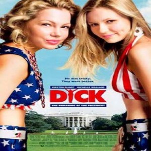 Movie 79: Dick - ”You Smell Like Cabbage”