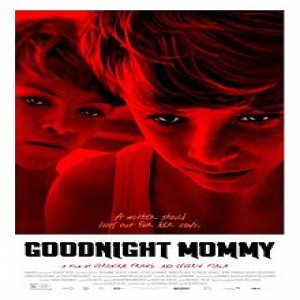 Movie 74: Goodnight Mommy - ”I Am Your Mom”