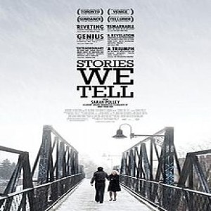 Movie 95: Stories We Tell - ”When You’re In The Middle Of A Story, It Isn’t A Story At All”