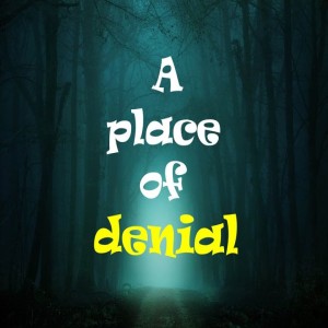 A place of denial