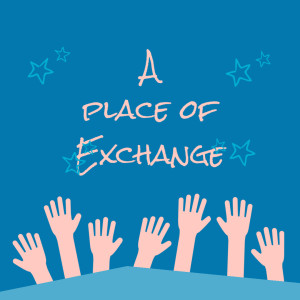 A place of exchange