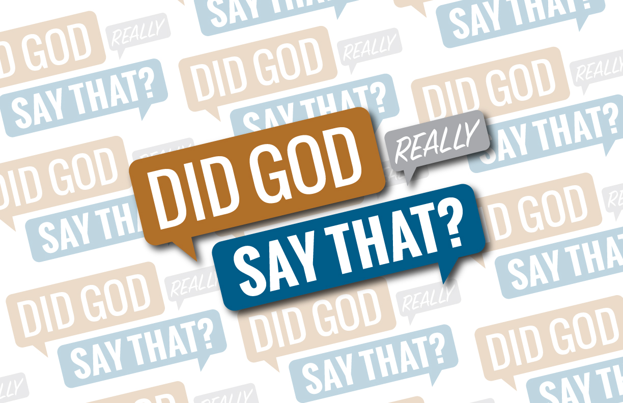 Did God really say?  part one