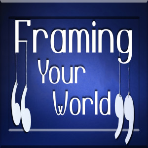 Framing our world