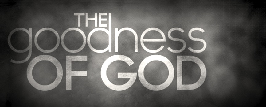 The goodness of God