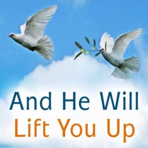 He will lift you