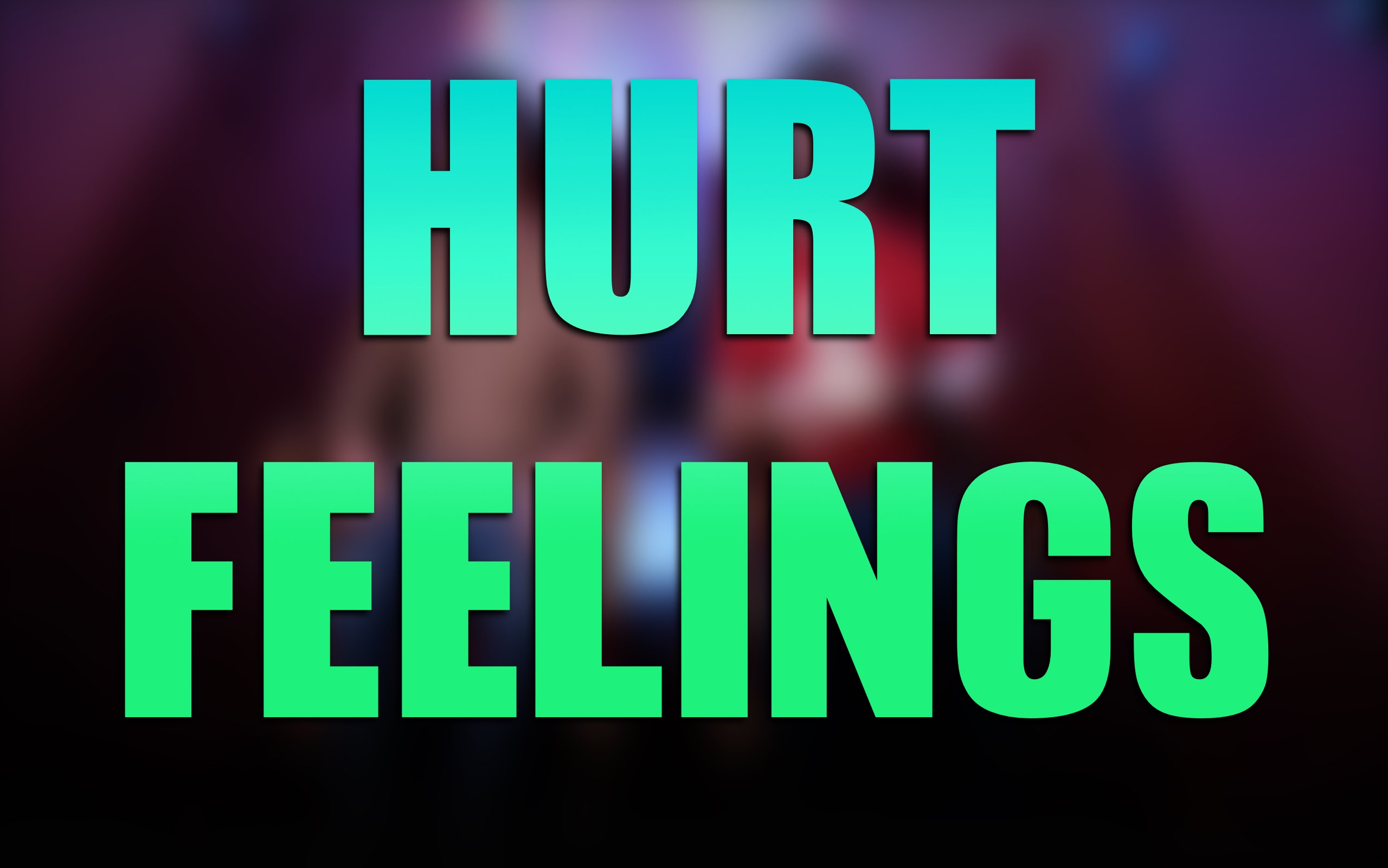Dealing with hurt feelings