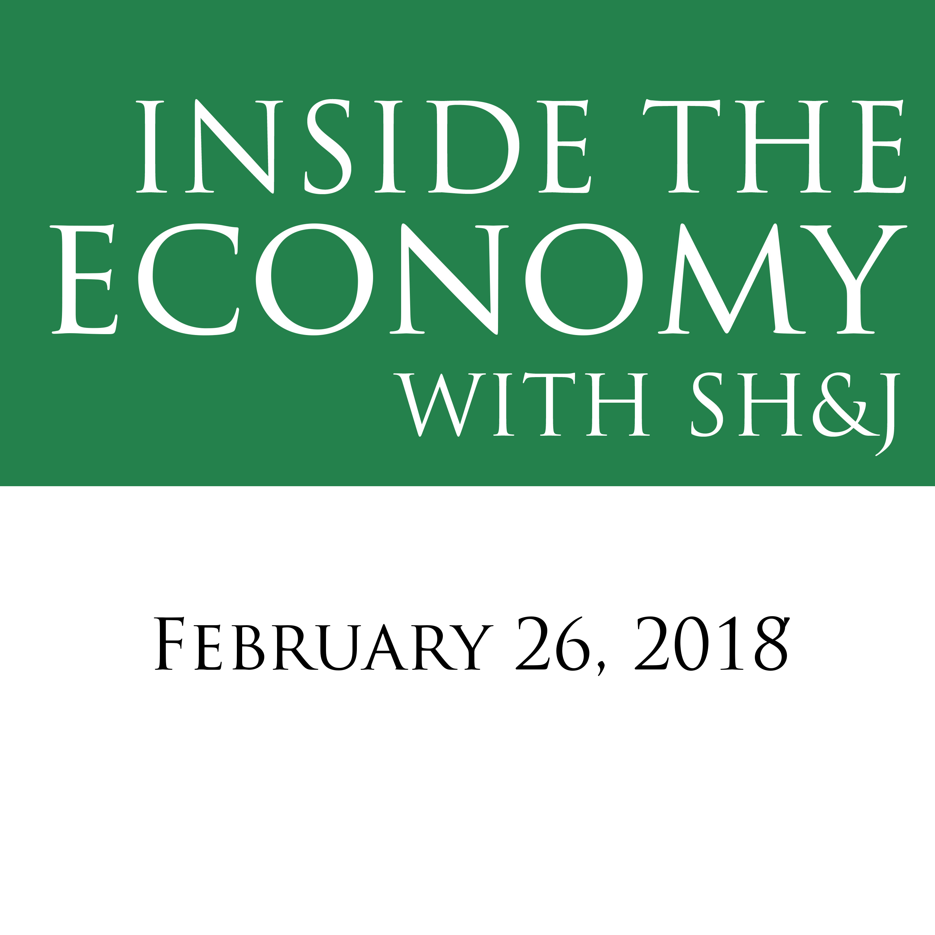 Inside the Economy w/ SH&amp;J:  U.S. Stock Market Volatility, the Housing Market and More