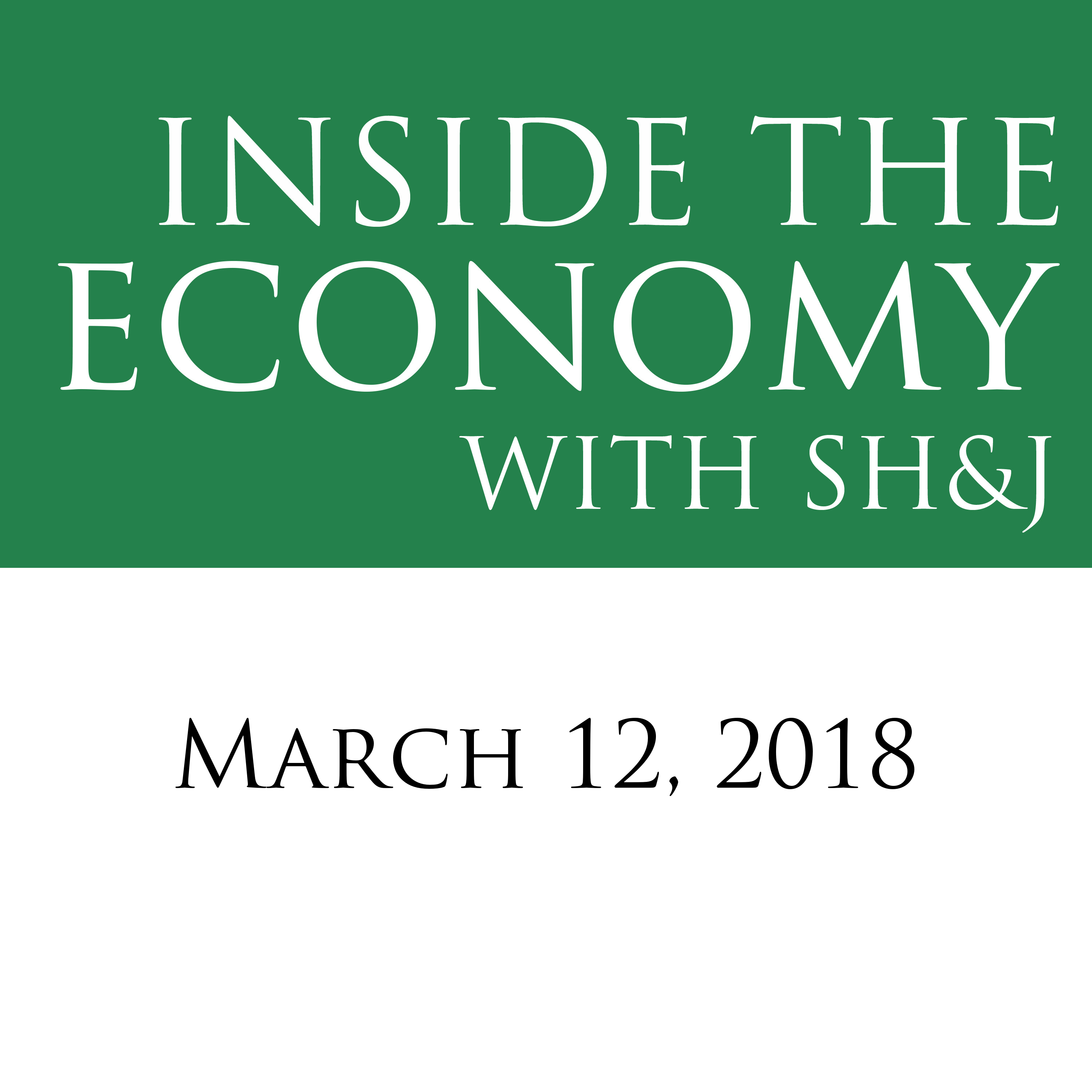 Inside the Economy w/ SH&J: Tariffs, S&P 500, and the Housing Market