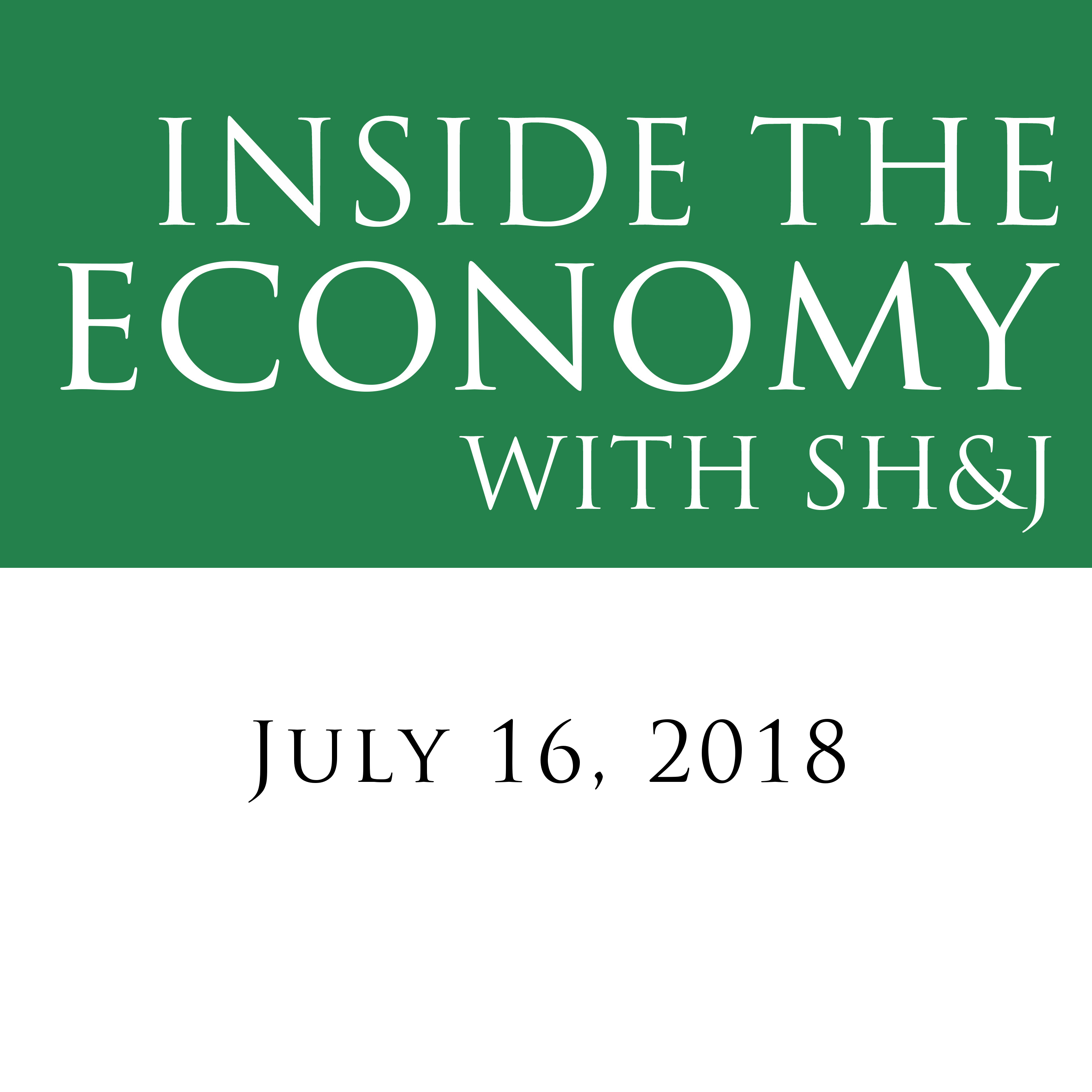 Inside the Economy w/ SH&J: Inflation, Tariffs, the Stock Market and More