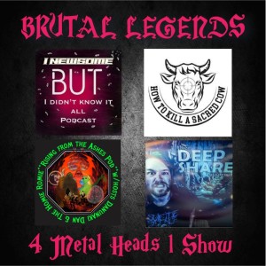 Brutal Legends: 4 metal heads 1 show