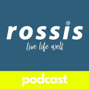 Episode One - Introduction - Rossis 'Live Life Well' Podcast