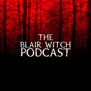 The Blair Witch Podcast Episode 1: IT Part 1 2017