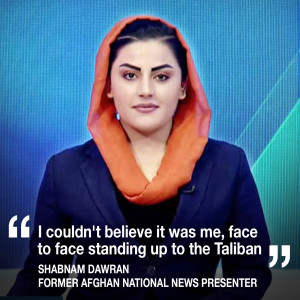 Afghan news presenter Shabnam Dawran on standing up to the Taliban