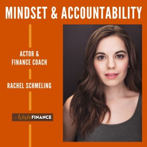 107: Mindset & Accountability in Personal Finance for Artists with Rachel Schmeling