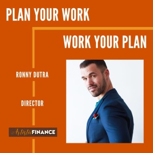 114: Plan Your Work, Work Your Plan with Director Ronny Dutra