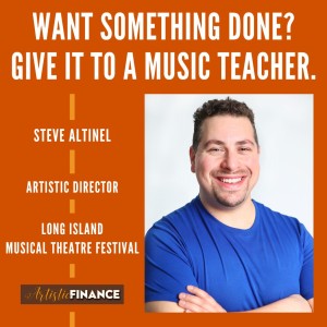 118: Want Something Done? Give It To A Music Teacher! with Steve Altinel (Part 1 of 2)
