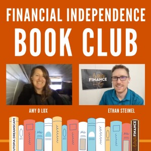 127: Financial Independence Book Club with Amy D Lux