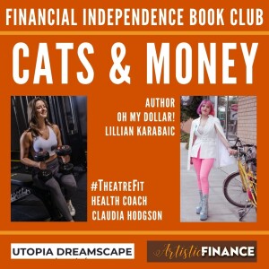 131: Cats & Money - Financial Independence Book Club with Claudia Hodgson and Lillian Karabaic