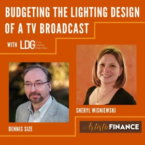 148: Budgeting the Lighting Design of a TV Broadcast with Sheryl Wisniewski and Dennis Size of LDG