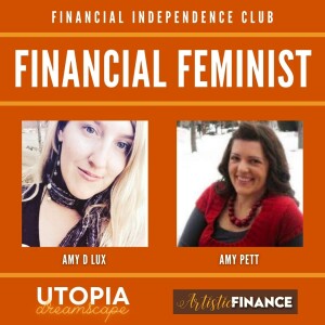 154: Financial Feminist - FI Club with Amy Pett & Amy D Lux