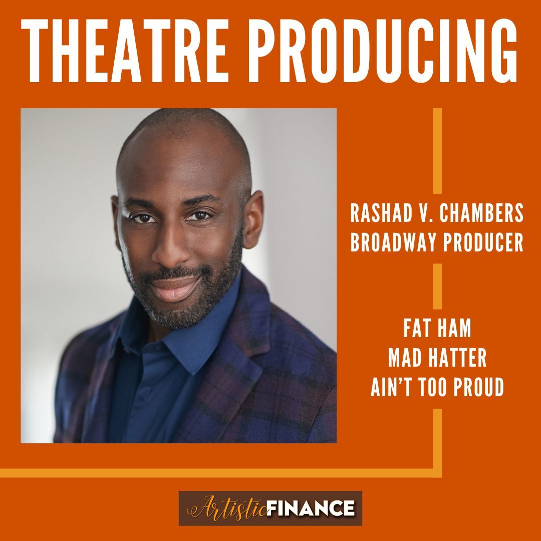 167: Theatre Producing with Rashad Chambers - Broadway Producer