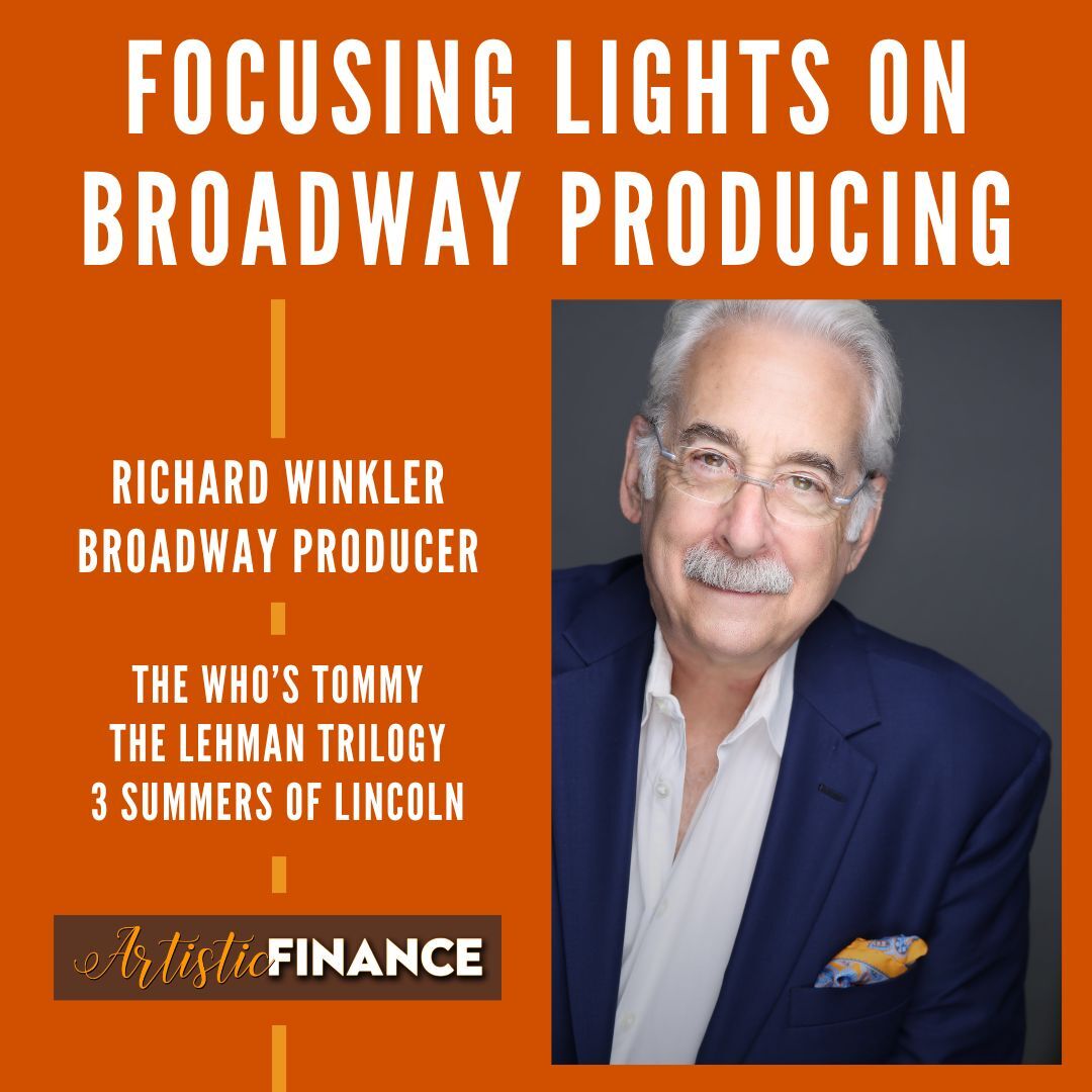 165: Focusing Lights On Broadway Producing with Richard Winkler