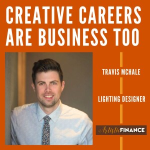 175: Creative Careers Are Business Too with Travis McHale - Lighting Designer (updated)