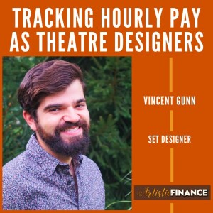 190: Tracking Hourly Pay As Theatre Designers with Set Designer Vincent Gunn