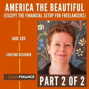193: America The Beautiful (Except The Financial Setup for Freelancers) with Jane Cox (Part 2 of 2)