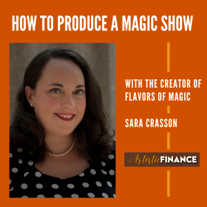 60: How To Produce A Magic Show with Sara Crasson (Part 1 of 4)