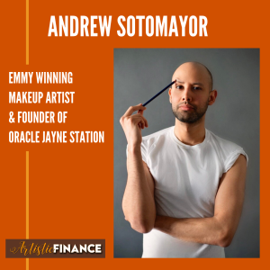 34: Andrew Sotomayor - Makeup Artist & Founder of Oracle Jayne Station