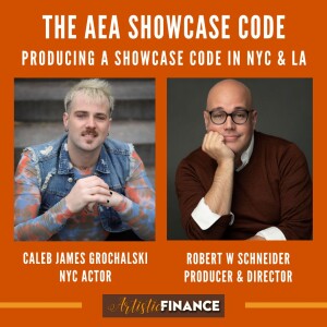 137: The AEA Showcase Code - Producing A Showcase Code In NYC and LA with Robert W. Schneider and Caleb James Grochalski