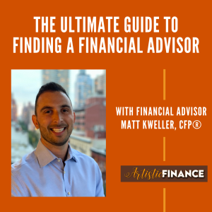 68: The Ultimate Guide to Finding a Financial Advisor with Matt Kweller (Part 1 of 2)