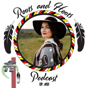 Episode 51 - Roots and Hoots with Apooyak’ii/Dr. Tiffany Hind Bull-Prete