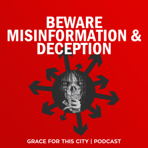 E44. Beware Misinformation & Deception