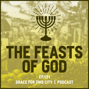 E131. The Feasts of God w/ Phil Rab