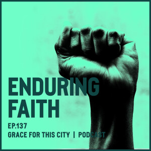 E137. Enduring Faith