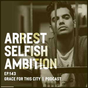 E143. Arrest Selfish Ambition