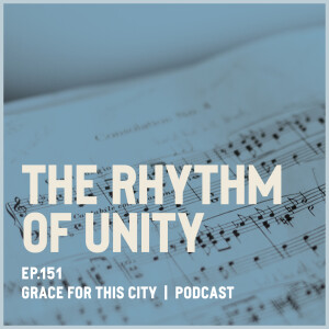 E151. The Rhythm of Unity