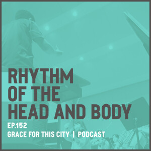 E152. The Rhythm of The Head and Body