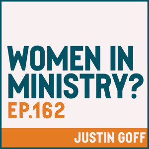 E162. Women in Ministry? - Part 1
