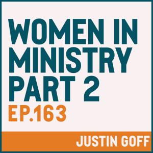 E163. Women in Ministry? - Part 2