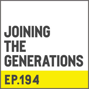 E194. Joining The Generations w/ Josh Radford