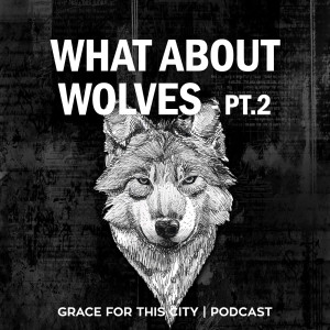 E6. What About Wolves - Pt.2