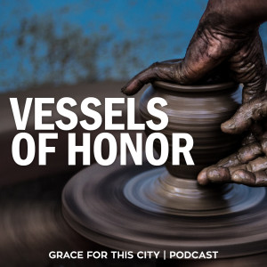 E64. Vessels of Honor