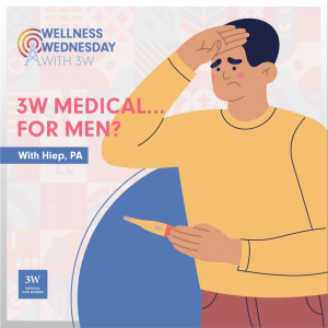 3W Medical... for Men? With Hiep, PA (Way Back Wellness Wednesday)