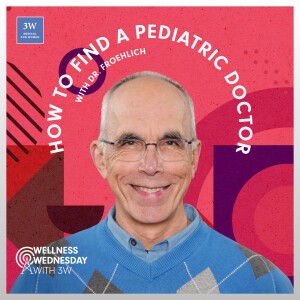 How to Find a Pediatric Doctor, with Dr. Froehlich, MD